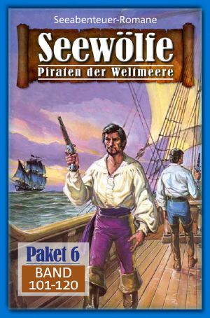 [Seewölfe Sammelband 06] • Seewölfe Sammelband 101-120
